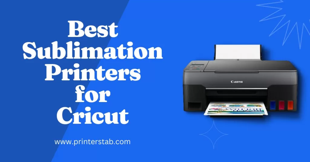 Best Sublimation Printer for Cricut